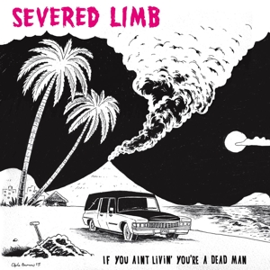 If You Ain't Livin' by Severed Limb