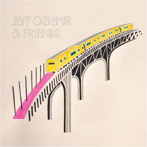 Jeff Ozdemir & Friends by V/A