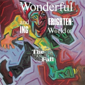 Wonderful and Frightening World of the Fall by Fall