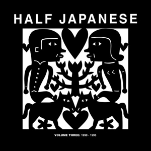 Vol.3: 1990-1995 by Half Japanese