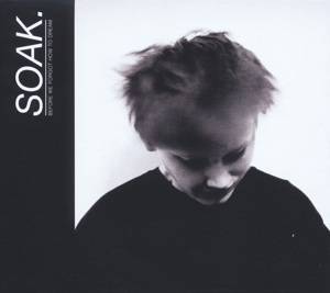 Before We Forgot How To Dream by Soak