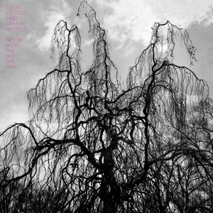 Never Were the Way She Was by Stetson, Colin