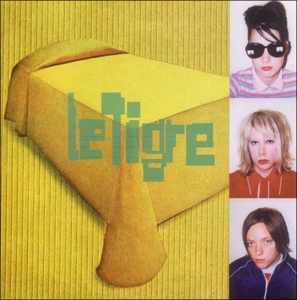 Le Tigre by Le Tigre