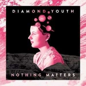 Nothing Matters by Diamond Youth