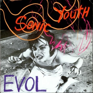 Evol by Sonic Youth