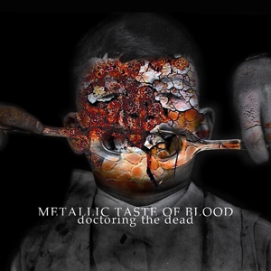 Doctoring the Dead by Metallic Taste of Blood