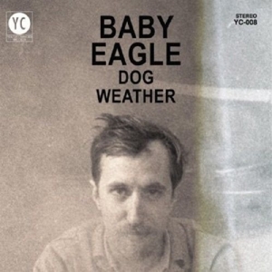 Dog Weather by Baby Eagle