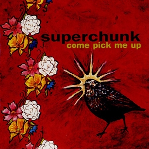 Come Pick Me Up by Superchunk