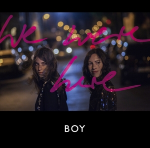 We Were Here by Boy
