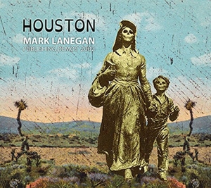 Houston:Publishing Demos 2002 by Lanegan, Mark