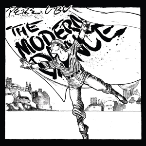Modern Dance by Pere Ubu