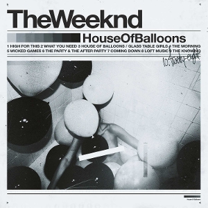 House of Balloons by Weeknd