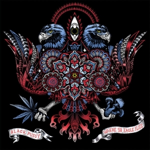 Where the Eagle Flies by Black Pussy