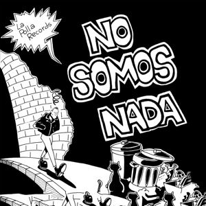 No Somos Nada by Polla Records, La