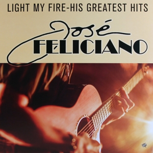 Light My Fire-His Greatest Hit by Feliciano, Jose