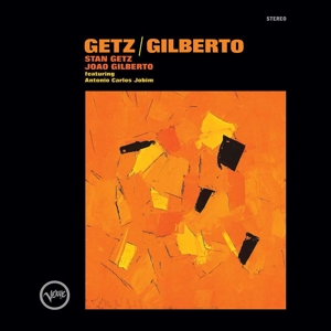 Getz/Gilberto by Stan Getz, Joao Gilberto