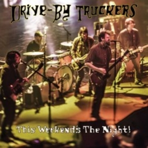 This Weekend's the Night by Drive-By Truckers