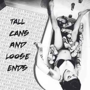 Tall Cans and Loose Ends