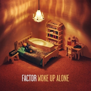 Woke Up Alone by Factor