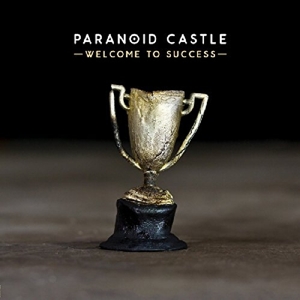 Welcome To Success by Paranoid Castle