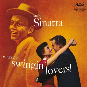 Songs For Swingin' Lovers! by Sinatra, Frank