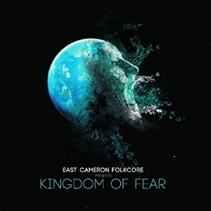 Kingdom of Fear by East Cameron Folkcore