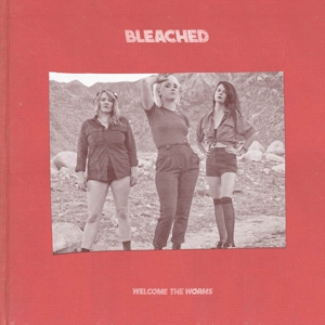 Welcome the Worms by Bleached