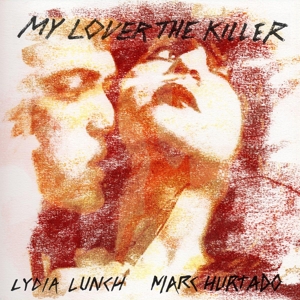 My Lover the Killer by Lunch, Lydia -& Ma...