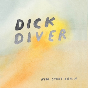 New Start Again by Dick Diver