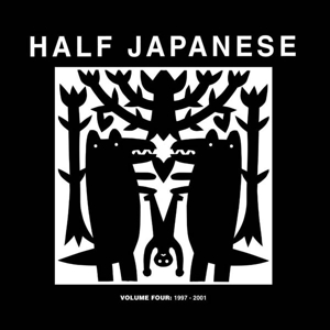 Volume 4 1997-2001 by Half Japanese