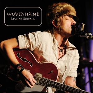 Live At Roepaen by Wovenhand