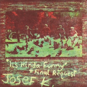 It's Kinda Funny by Josef K