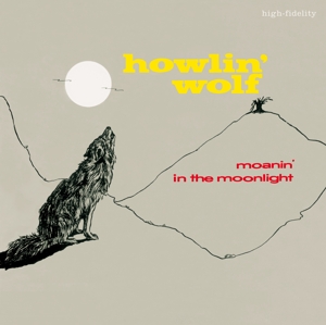 Moanin' In the Moonlight by Howlin' Wolf