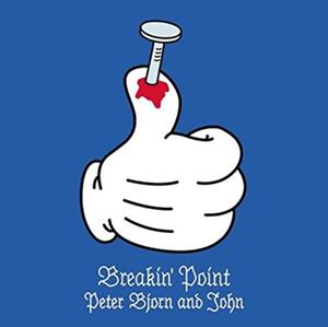 Breaking Point by Peter, Bjorn & John