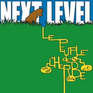 Next Level by Le Peuple De L'herbe