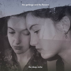 Deep Niche by Garbage & the Flowers