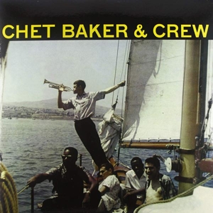 Chet Baker & Crew by Baker, Chet