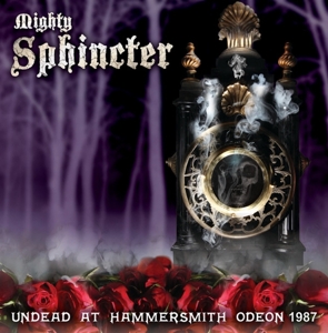 Undead At Hammersmith Odeon 1987 by Mighty Sphincter