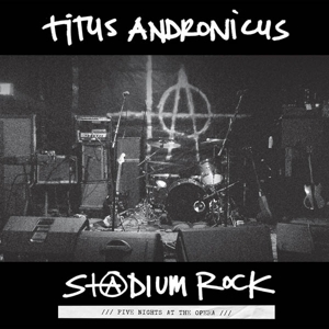 S+@Dium Rock: Five Nights At the Opera by Titus Andronicus