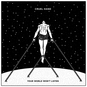 Your World Won't Listen by Cruel Hand