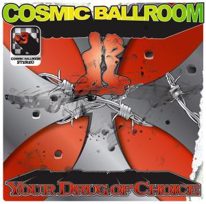 Your Drug of Choice by Cosmic Ballroom