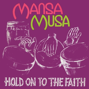 Hold On To the Faith by Mansa Musa