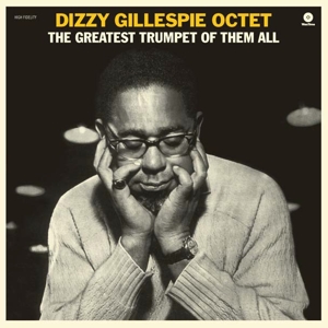 Greatest Trumpet of Them All by Gillespie, Dizzy -Octet-