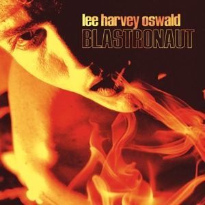 Blastronaut by Lee Harvey Oswald Band