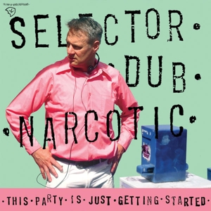 This Party is Just Getting Started by Selector Dub Narcotic