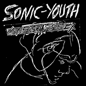 Confusion is Sex by Sonic Youth