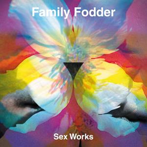 Sex Works by Family Fodder