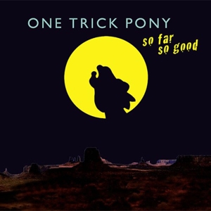So Far So Good by One Trick Pony