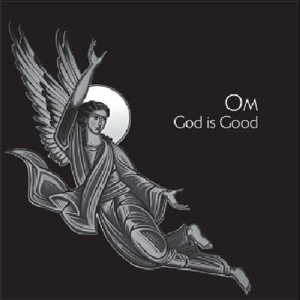 God is Good by Om