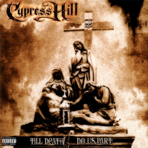 Till Death Do Us Part by Cypress Hill